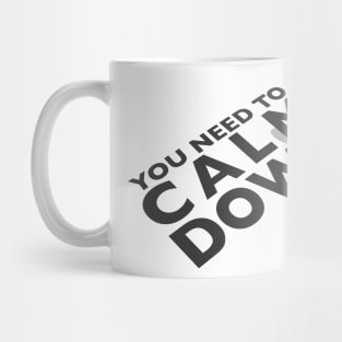 You Need To Calm Down Cocktail Mug